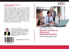 Gestión de Éxito en Empresas Agroexportadoras di Víctor Benjamín Plaza Vidaurre edito da EAE