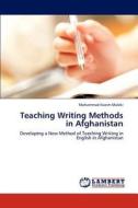 Teaching Writing Methods in Afghanistan di Mohammad Naeim Maleki edito da LAP Lambert Academic Publishing