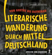 Literarische Wanderung durch Mitteldeutschland di Andreas Eichler edito da Mironde.com