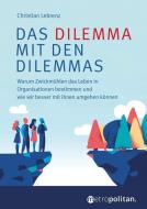 Das Dilemma mit den Dilemmas di Christian Lebrenz edito da Metropolitan Verlag