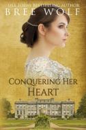 Conquering her Heart di Bree Wolf edito da Bree Wolf