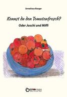 Kennst du den Tomatenfrosch? di Anneliese Berger edito da EDITION digital