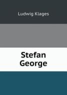 Stefan George di Ludwig Klages edito da Book On Demand Ltd.