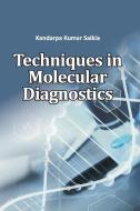 Techniques in Molecular Diagnostics di Kandarpa Kumar Saikia edito da NIPA