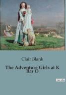 The Adventure Girls at K Bar O di Clair Blank edito da Culturea