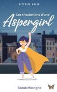 Les Tribulations D'une Aspergirl di Sarah Misstigrie edito da Independently Published