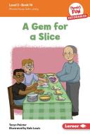 A Gem for a Slice di Taryn Painter edito da Lerner Publishing Group