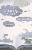 Paper: An Elegy di Ian Sansom edito da HarperCollins Publishers