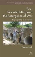 Aid, Peacebuilding and the Resurgence of War di S. Holt edito da Palgrave Macmillan