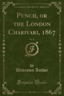 Punch, Or The London Charivari, 1867, Vol. 52 (classic Reprint) di Unknown Author edito da Forgotten Books
