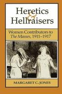 Heretics and Hellraisers di Margaret C. Jones edito da University of Texas Press
