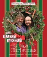 The Hairy Bikers\' 12 Days Of Christmas di Hairy Bikers, Dave Myers, Si King edito da Orion Publishing Co