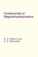 Fundamentals of Magnetohydrodynamics di V. P. Demutskii, R. V. Polovin edito da Springer US