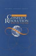 International Conflict Resolution After the Cold War di Committee on International Conflict Resolution, Daniel Druckman, Commission on Behavioral and Social Sciences and Educati edito da National Academies Press