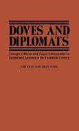 Doves and Diplomats di Unknown edito da Greenwood
