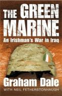 The Green Marine di Neil Fetherstonhaugh, Graham Dale edito da Hachette Books Ireland