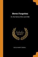 Never Forgotten di Cecilia Mary Caddell edito da Franklin Classics Trade Press