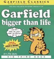Garfield Bigger Than Life di Jim Davis edito da Random House Usa Inc