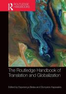 The Routledge Handbook Of Translation And Globalization edito da Taylor & Francis Ltd