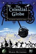 The Celestial Globe di Marie Rutkoski edito da Farrar Straus Giroux