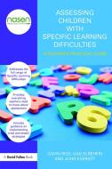 Assessing Children with Specific Learning Difficulties di Gavin Reid, Gad Elbeheri, John Everatt edito da Taylor & Francis Ltd