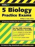 CliffsAP 5 Biology Practice Exams di Phillip E. Pack edito da CLIFFS NOTES