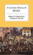 A Concise History Of India di Barbara D. Metcalf, Thomas R. Metcalf edito da Cambridge University Press