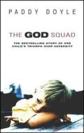 The God Squad: The Bestselling Story of One Child's Triumph Over Adversity di Paddy Doyle edito da Corgi Books