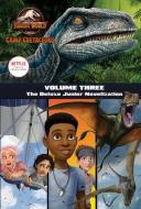 Camp Cretaceous, Volume Three: The Deluxe Junior Novelization (Jurassic World: Camp Cretaceous) di Steve Behling edito da RANDOM HOUSE