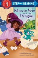 Maxie Wiz and Her Dragon di Michelle Meadows edito da RANDOM HOUSE