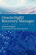 Oracle10gr2 Recovery Manager di Ramesh Raghav edito da iUniverse