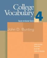 College Vocabulary 4 di John Bunting edito da Heinle & Heinle Publishers