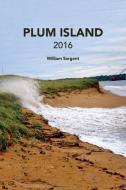 Plum Island 2016 di William Sargent edito da Strawberry Hill Press