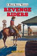 Revenge Riders di Alex Frew edito da The Crowood Press Ltd