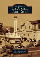Los Angeles Art Deco di Suzanne Tarbell Cooper, Amy Ronnebeck Hall, Frank E. Cooper Jr edito da ARCADIA PUB (SC)