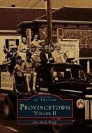 Provincetown, Volume 2 di John Hardy Wright edito da ARCADIA PUB (SC)