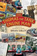 The Thomas the Tank Engine Man di Brian Sibley edito da Lion Hudson Plc