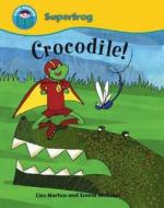 Crocodile! di Liss Norton edito da Hachette Children\'s Books