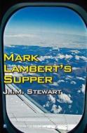 Mark Lambert's Supper di J. I. M. Stewart edito da House of Stratus