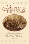 Beyond Their Years di Scotti McAuliff Cohn edito da Rowman & Littlefield