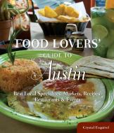 Food Lovers' Guide to (R) Austin di Crystal Esquivel edito da Rowman & Littlefield
