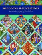 Beginning Illumination di Claire Travers edito da Schiffer Publishing Ltd