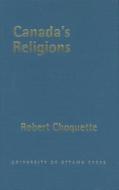 Canada's Religions di Robert Choquette edito da University of Ottawa Press