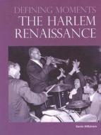 The Harlem Renaissance di Kevin Hillstrom edito da Omnigraphics