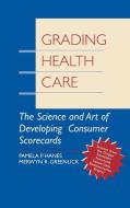 Grading Health Care di Pamela P. Hanes, Merwyn R. Greenlick, Hanes edito da John Wiley & Sons