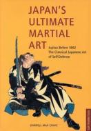 Japan\'s Ultimate Martial Art di Darrell Craig edito da Tuttle Publishing