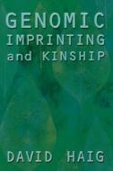 Genomic Imprinting and Kinship di David Haig edito da Rutgers University Press