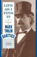 Life as I Find It di Mark Twain edito da Cooper Square Publishers