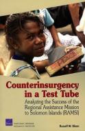 Counterinsurgency in a Test Tube: Analyzing the Success of the Regional Assistance Mission to Solomon Islands (RAMSI) di Russell W. Glenn edito da RAND CORP