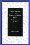 State and Society in Eighteenth-Century China di Albert Feuerwerker edito da University of Michigan Press